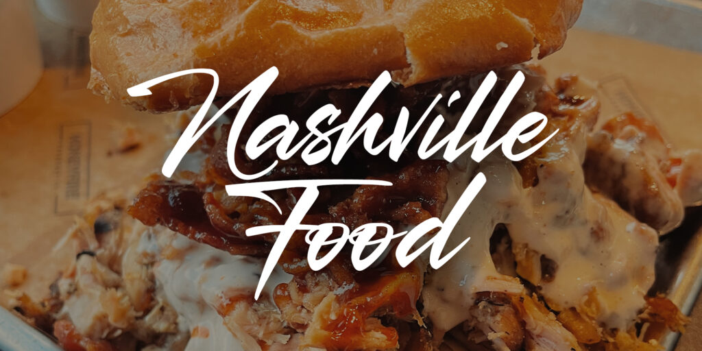 Best food in Nashville, TN. Pulled pork sandwich with text "Nashville Food"